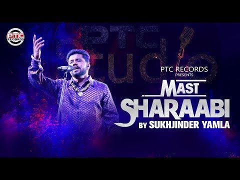 Mast Sharaabi | Sukhjinder Yamla (Latest Song) | PTC Studio | PTC Records