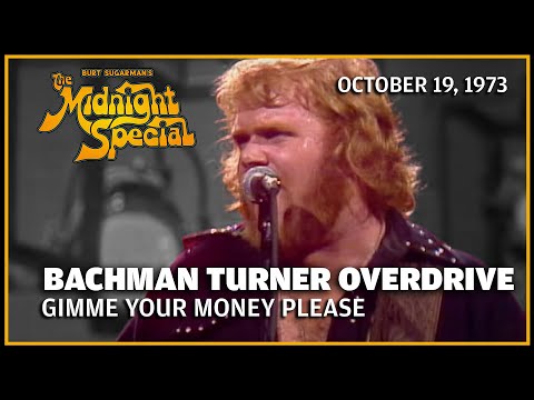 Gimme Your Money Please - Bachman Turner Overdrive | The Midnight Special