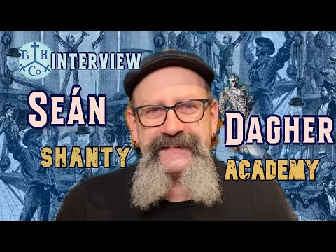 Seán Dagher - Shanty Academy interview - Learn a shanty - sing a shanty
