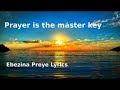 Prayer is the master key