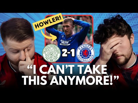 ANOTHER CATASTROPHIC FAILURE FOR RANGERS! Celtic 2-1 Rangers REACTION