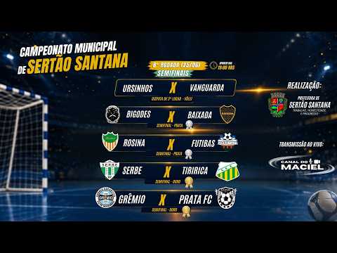 9° RODADA - SEMIFINAIS - CAMPEONATO MUNICIPAL DE FUTSAL FECHADO DE SERTÃO SANTANA 2026