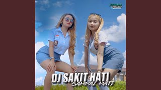 Download lagu DJ Sakit Hati Sampai Mati (Raffa Affar) mp3