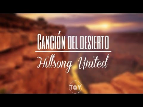 Canción del Desierto—Hillsong United | Letra en Español.