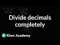 Dividing decimals completely | Arithmetic operations | 5th grade | Khan Academy