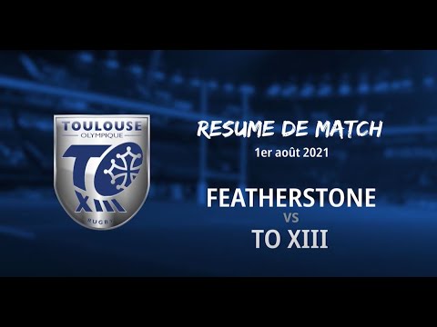 Résumé Featherstone v TO XIII - Round 15 Championship - 01.08.2021