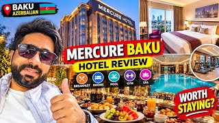 Mercure Baku City Hotel Review | Amazing Breakfast, Rooms & Facilities | Baku Az