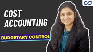 Budget & Budgetary Control | Cost Accounting Techniques | Cost Accounting | CMA Inter
