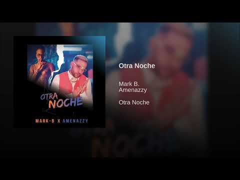 *Mark B x Amenazzy - Otra Noche (Audio)*