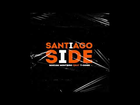 Maicam Monteiro ft Dogg - Santiago Side (Audio Official)