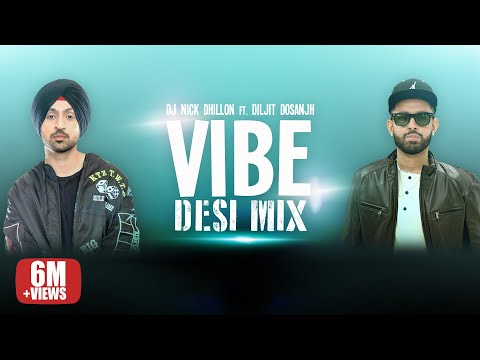 VIBE (Desi Mix) | DJ Nick Dhillon | Diljit | Latest Punjabi Songs Remix 2021