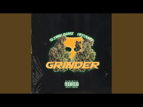 Grinder