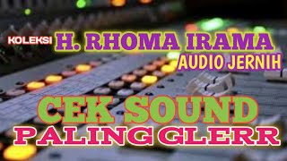 Download lagu CEK SOUND KOLEKSI H RHOMA IRAMA bass gleeerrrr... mp3