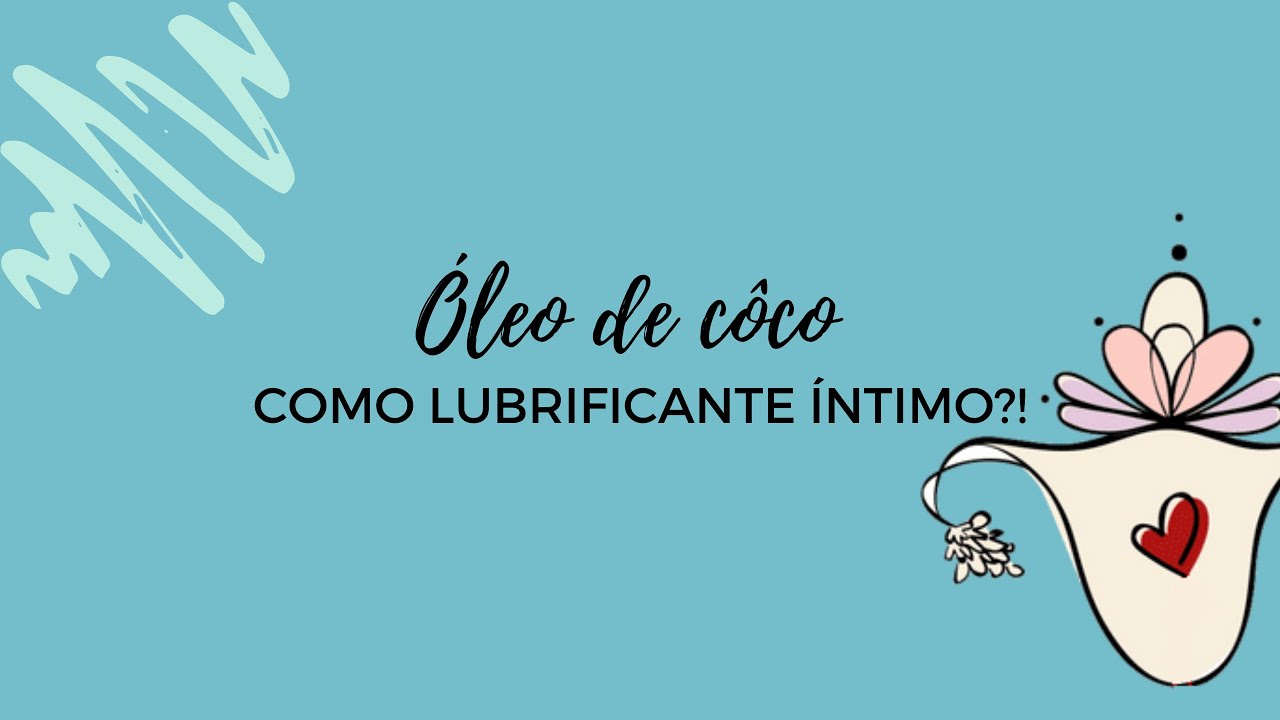 Watch Now Óleo de côco como lubrificante íntimo Óleo de côco como lubrificante íntimo