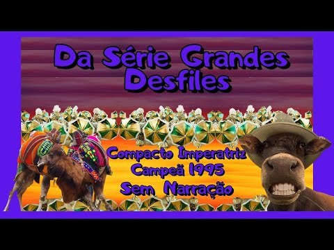 Compacto Imperatriz 1995, sem narração - Série Grandes Desfiles - Carnavalópolis