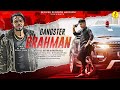 Gangster Brahman 2 Official Video Nitin Shahpuria Manish Tyagi Ktc New Haryanvi Songs 2022