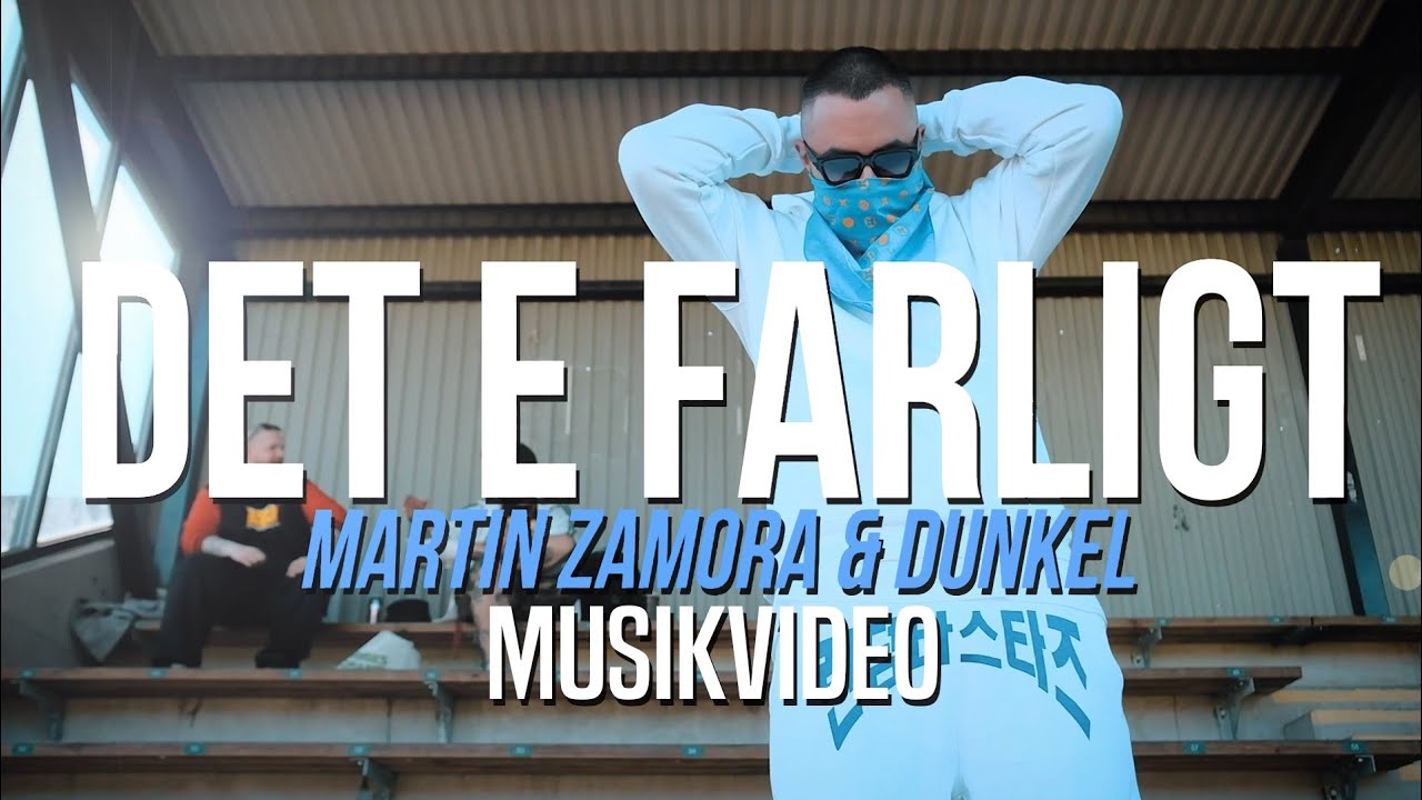 Martin Zamora & Dunkel – “Det e farligt”