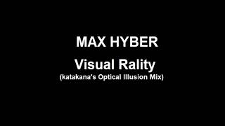 Max Hyber - Visual Reality (Katakana's Optical Ilusion Mix) 1995