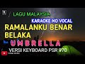RAMALANKU BENAR BELAKA - UMBRELLA ( KARAOKE NO VOCAL )