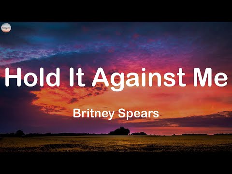 Hold It Against Me - Britney Spears (Lyrics)