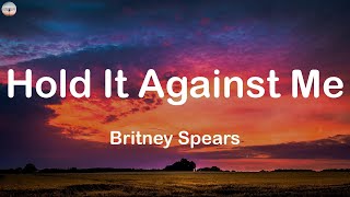 Hold It Against Me - Britney Spears (Lyrics)