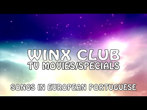 Winx Club: TV Movies/Specials - Songs in European Portuguese