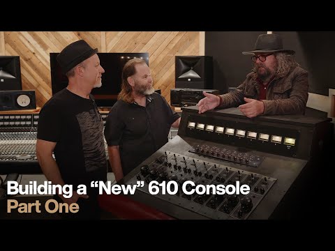 Building a "New" 610 Console | The UA & Muscle Shoals Story - Part One