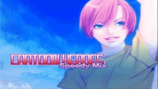 CARTOON HEROES (Speedy Mix) Full Version - Barbie Young