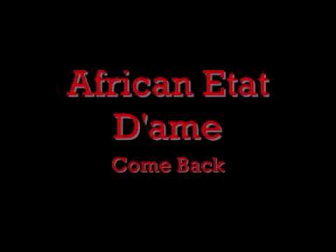 African Etat D'ame - Come Back ( Newz 2010 )