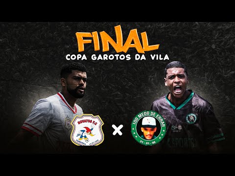NOVATOS X 100 MEDO DE ERRAR    FINAL COPA GAROTOS DA VILA (2022)