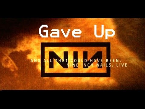 Gave Up - Nine Inch Nails [And All That Could Have Been] - YouTube