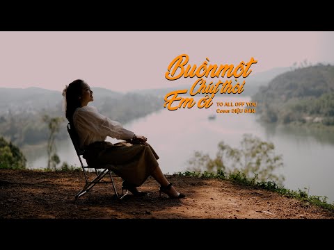 To All Of You - Diệu Đan Cover • Lời Việt - Mai Fin | Diệu Đan Official