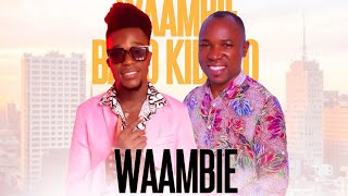 WAMBIE BADO KIDOGO-OFFICIAL MUSICBY BRIAN KALIUKI 