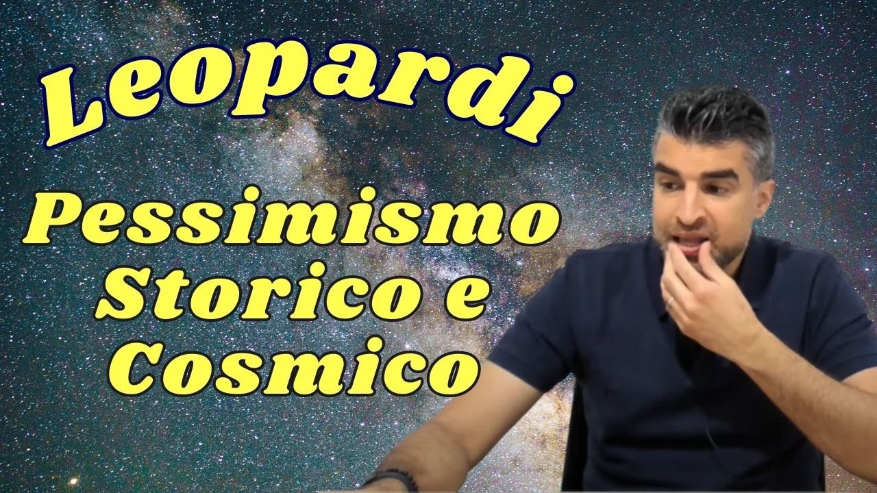 Giacomo Leopardi: Pessimismo Storico e Cosmico
