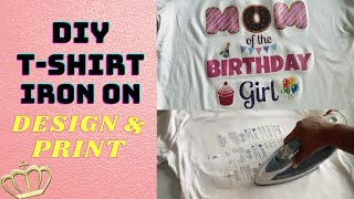 DIY T-shirt Iron On | How to Design and Print your own T-shirt