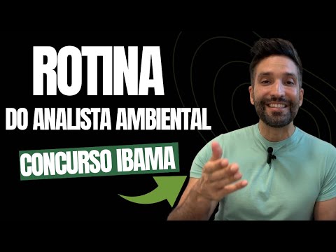 Concurso IBAMA: ROTINA de um ANALISTA AMBIENTAL!