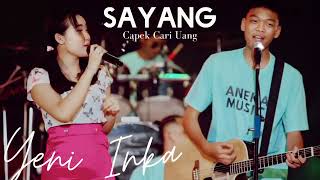 Download lagu Yeni Inka - SAYANG - Aku Capek Seharian Cari Uang mp3