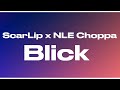 ScarLip - Blick Remix ft. NLE Choppa (Lyrics)