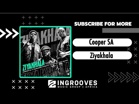 Cooper SA & Murumba Pitch - Ziyakhala ft Tyler ICU, KDD & Dutch