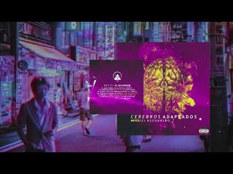PETIT EL RECORRIDO | Cerebros Adaptados [ÁLBUM COMPLETO]