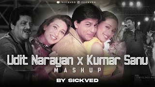 Udit Narayan X Kumar Sanu Mashup | SICKVED |  90's Love Mashup | Old Bollywood Songs