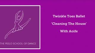 Twinkle Toes ‘Cleaning The House’ with Aoife