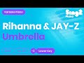 Umbrella - Rihanna, JAY-Z (Lower Key) Piano Karaoke