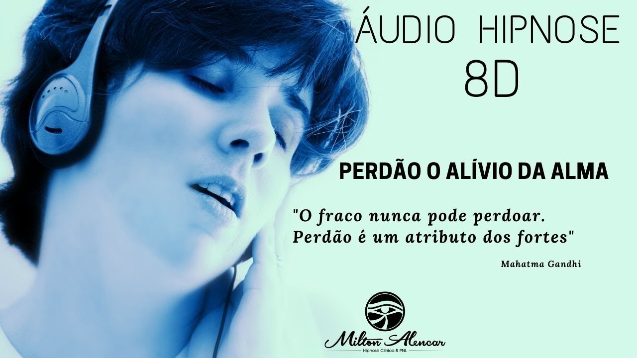 🔴Áudio Hipnose 8D🎧 - PERDÃO -  O alívio da Alma - Milton Alencar