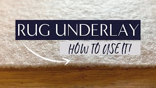 RUG UNDERLAY | How To Use It!