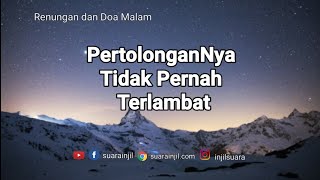 Download lagu PertolonganNya Tidak Pernah Terlambat - Renungan dan Doa Malam Suara Injil mp3 Download lagu PertolonganNya Tidak Pernah Terlambat - Renungan dan Doa Malam Suara Injil mp3