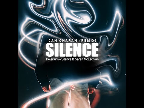 Delerium - Silence ft. Sarah McLachlan (Can Onaran Remix)