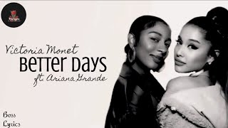 Victoria Monet - Better Days (Lyrics) ft. Ariana Grande