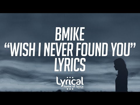 Bmike - Wish I never Found You (feat. Jurrivh) Lyrics