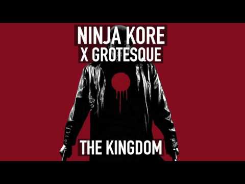 Grotesque x Ninja Kore - The Kingdom